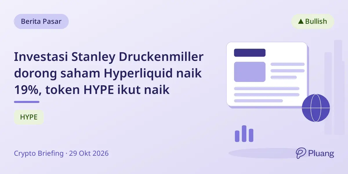 Investasi Stanley Druckenmiller dorong saham Hyperliquid naik 19%, token HYPE ikut naik