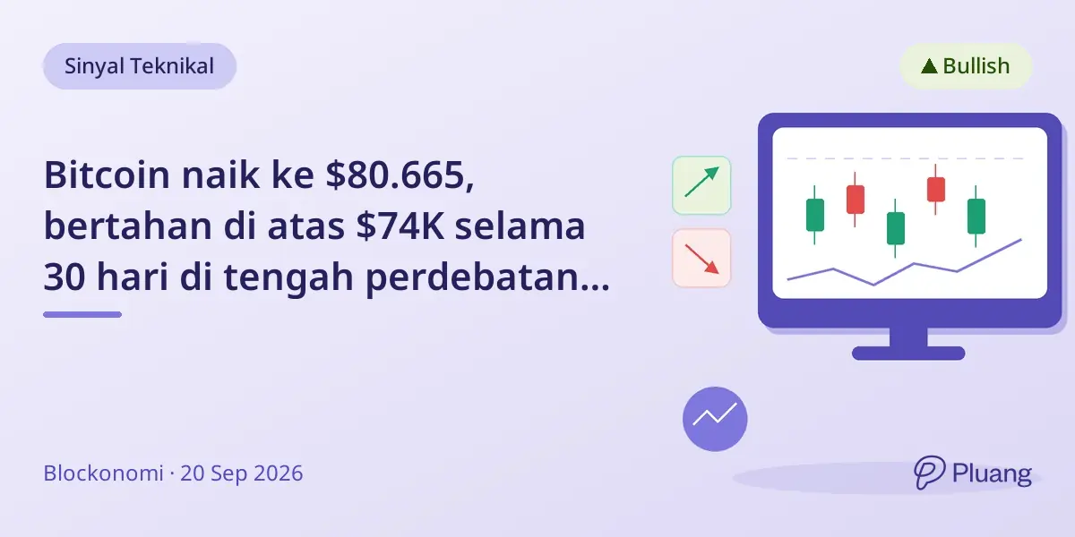 Bitcoin naik ke $80.665, bertahan di atas $74K selama 30 hari di tengah perdebatan pasar bullish baru.