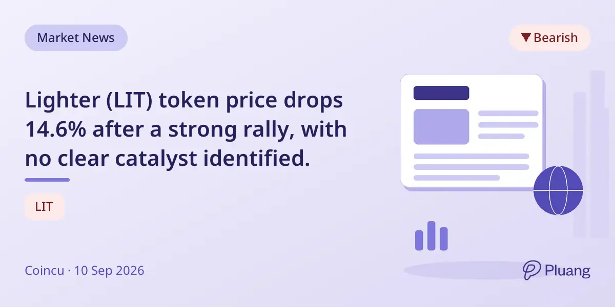 Lighter (LIT) token price drops 14.6% after a strong rally, with no clear catalyst identified.