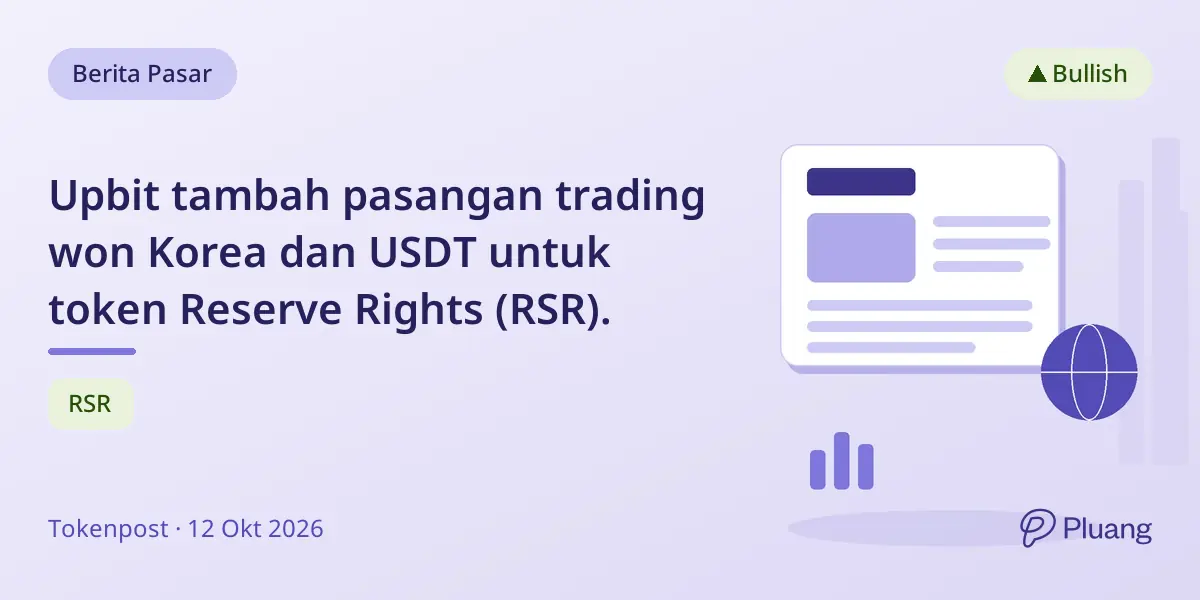 Upbit tambah pasangan trading won Korea dan USDT untuk token Reserve Rights (RSR).