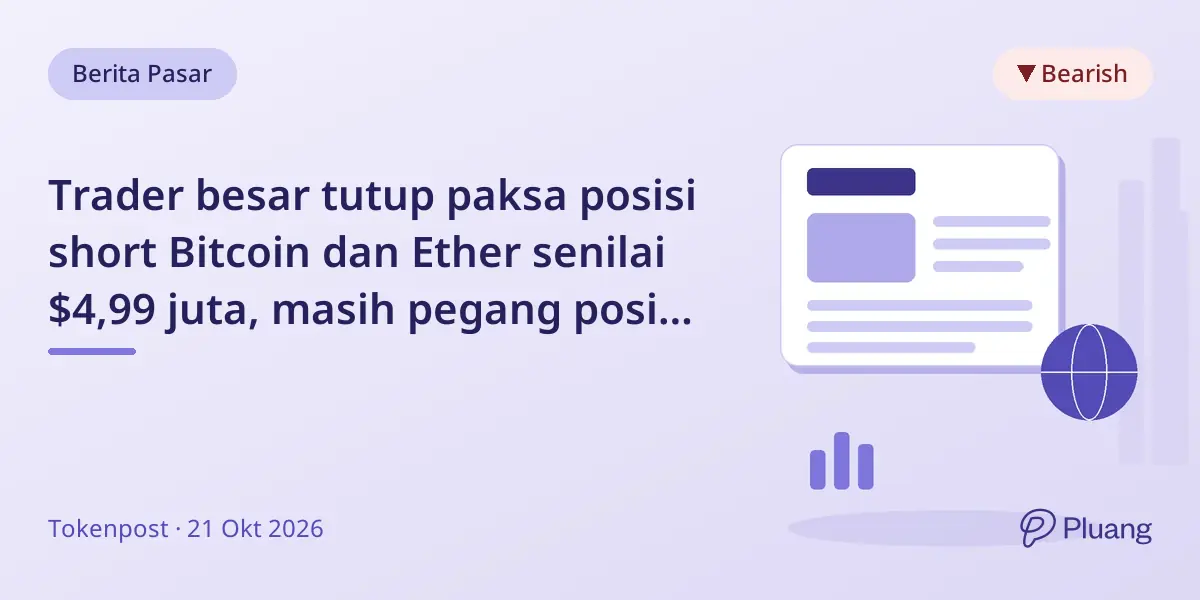 Trader besar tutup paksa posisi short Bitcoin dan Ether senilai $4,99 juta, masih pegang posisi $19,88 juta dengan rugi.