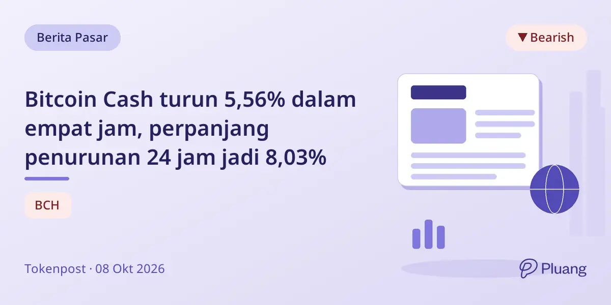 Bitcoin Cash turun 5,56% dalam empat jam, perpanjang penurunan 24 jam jadi 8,03%