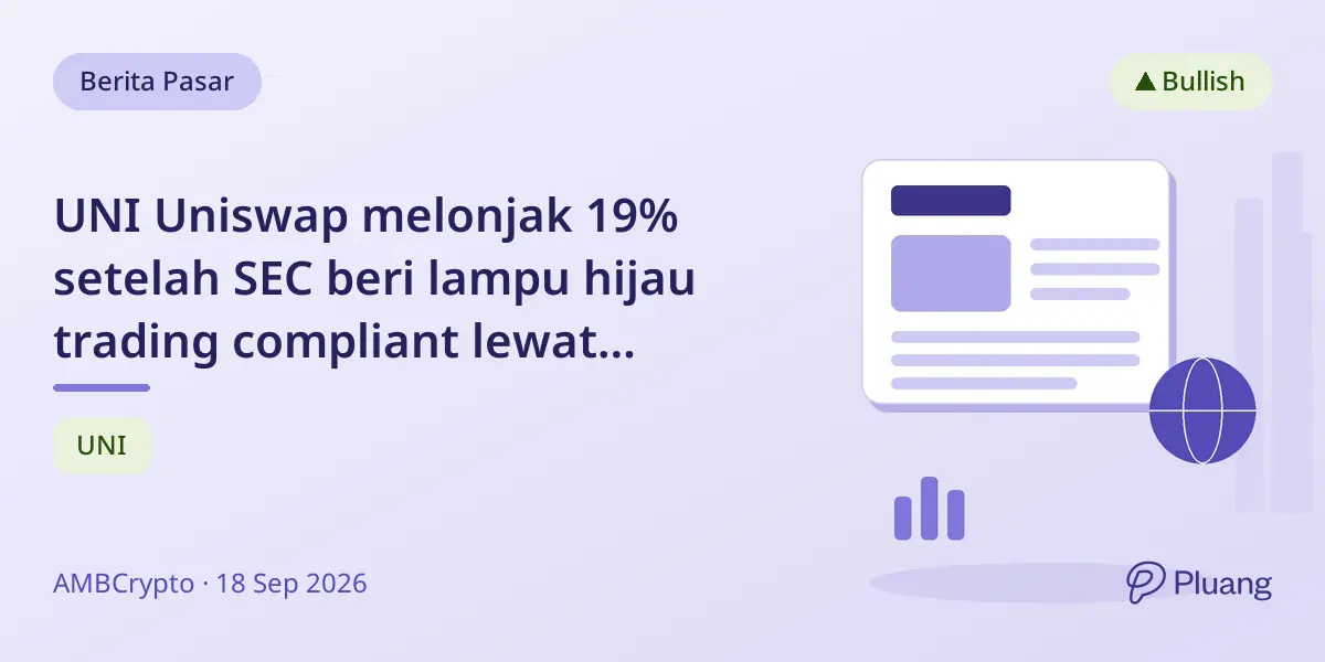UNI Uniswap melonjak 19% setelah SEC beri lampu hijau trading compliant lewat Permissioned Pools v4