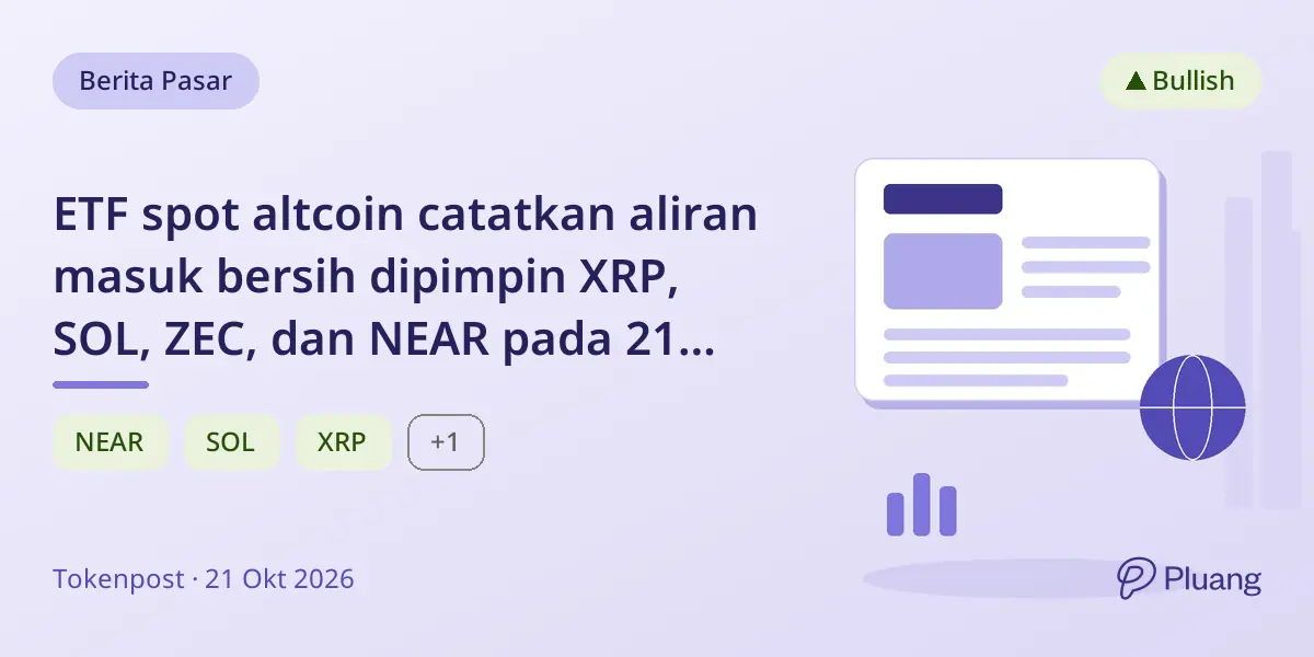 ETF spot altcoin catatkan aliran masuk bersih dipimpin XRP, SOL, ZEC, dan NEAR pada 21 Oktober