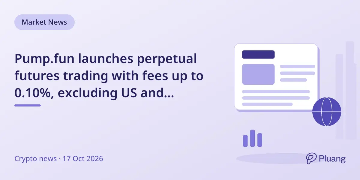 Pump.fun launches perpetual futures trading with fees up to 0.10%, excluding US and Ontario users