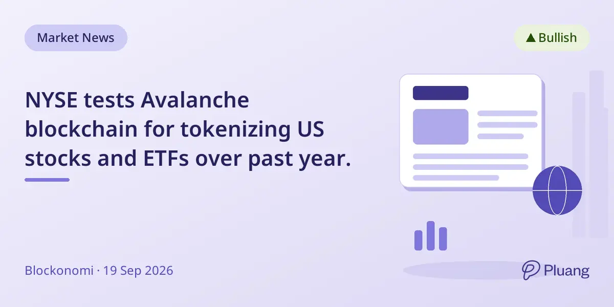 NYSE tests Avalanche blockchain for tokenizing US stocks and ETFs over past year.