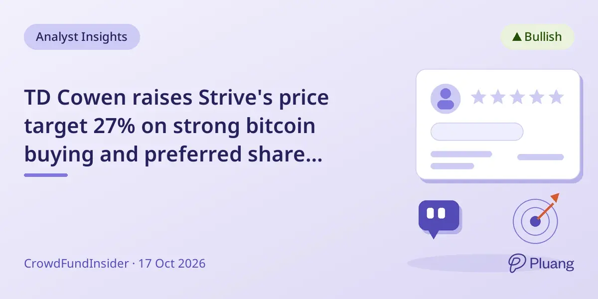 TD Cowen raises Strive's price target 27% on strong bitcoin buying and preferred share offering.