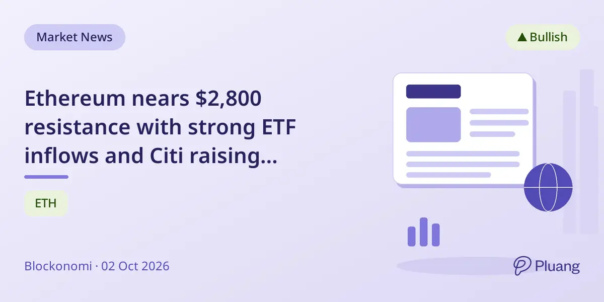 Ethereum nears $2,800 resistance with strong ETF inflows and Citi raising 12-month target to $3,028