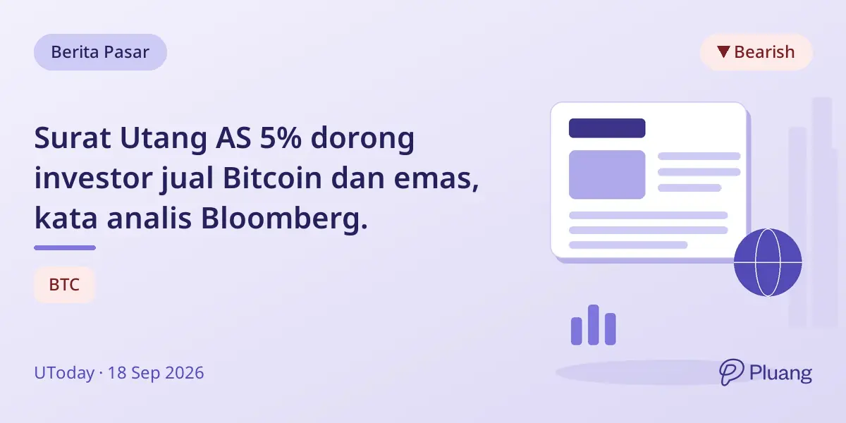 Surat Utang AS 5% dorong investor jual Bitcoin dan emas, kata analis Bloomberg.