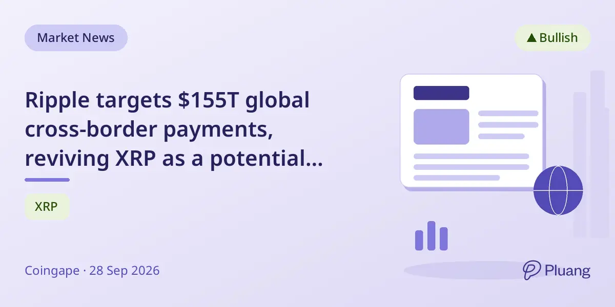 Ripple targets $155T global cross-border payments, reviving XRP as a potential SWIFT replacement.