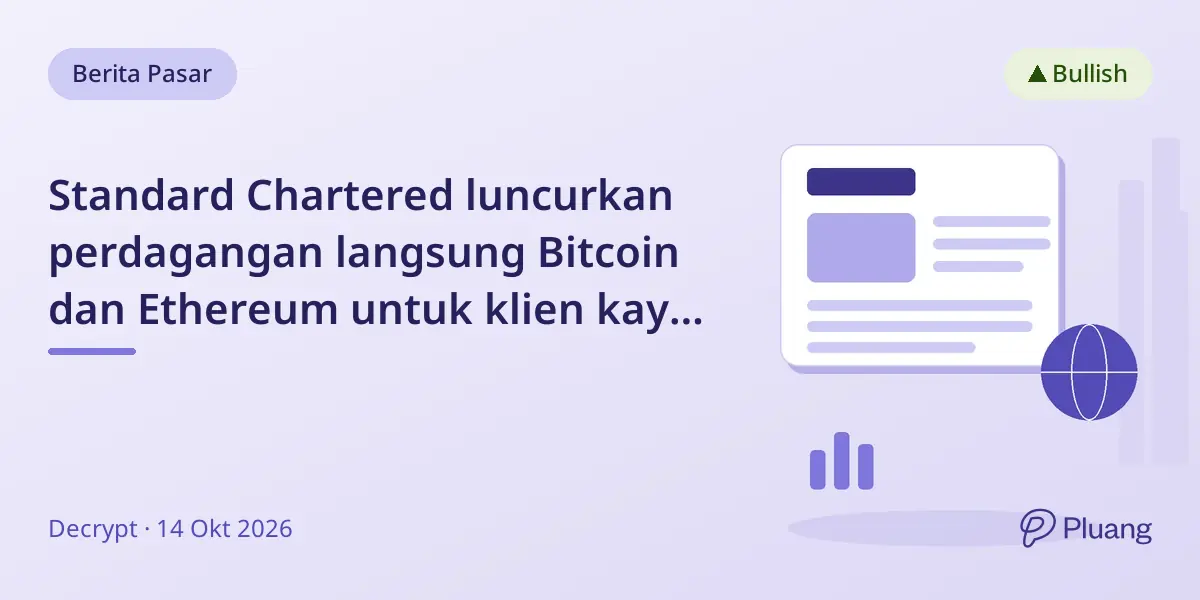 Standard Chartered luncurkan perdagangan langsung Bitcoin dan Ethereum untuk klien kaya di UAE.