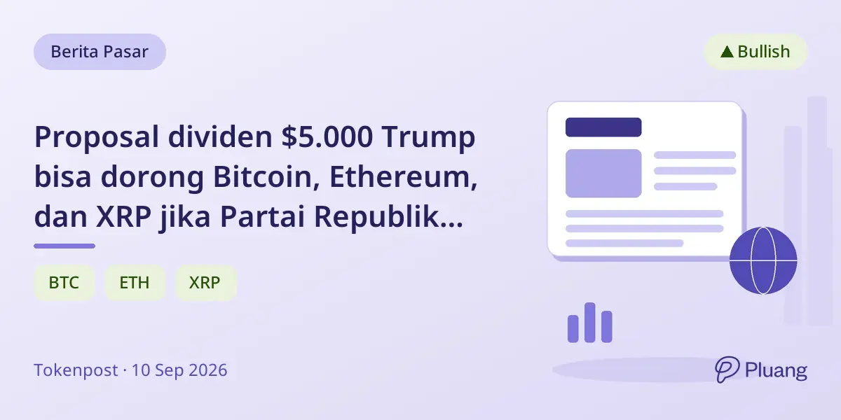 Proposal dividen $5.000 Trump bisa dorong Bitcoin, Ethereum, dan XRP jika Partai Republik menang pemilu.
