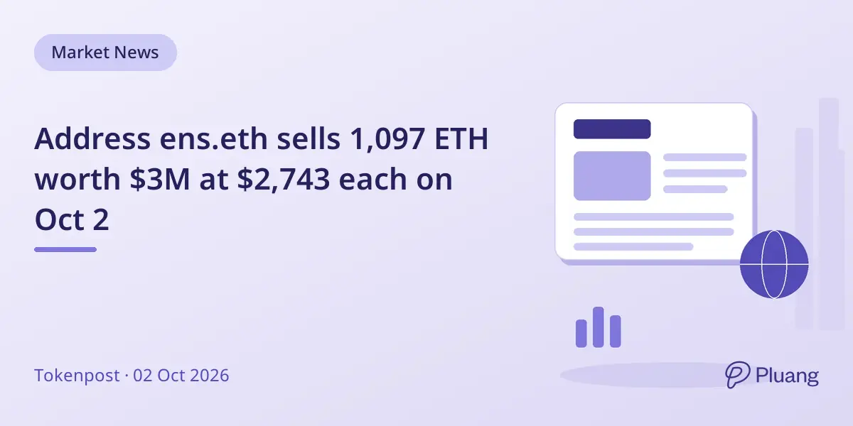 Address ens.eth sells 1,097 ETH worth $3M at $2,743 each on Oct 2