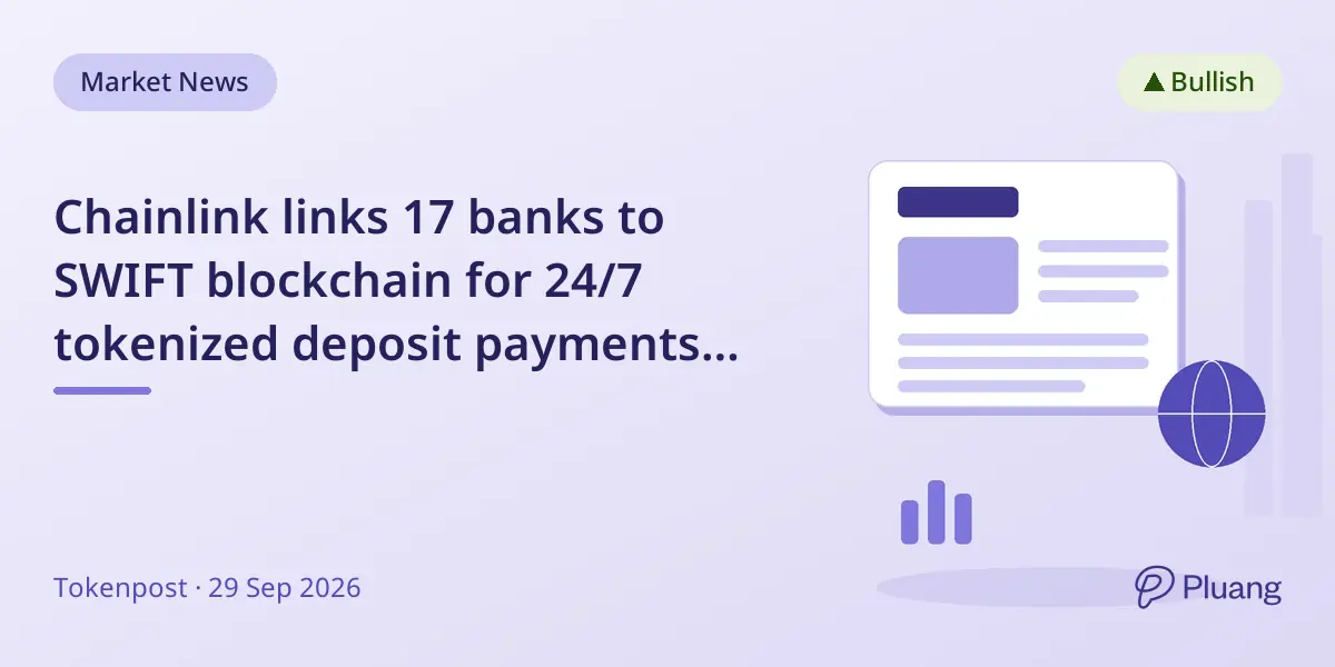 Chainlink links 17 banks to SWIFT blockchain for 24/7 tokenized deposit payments pilot