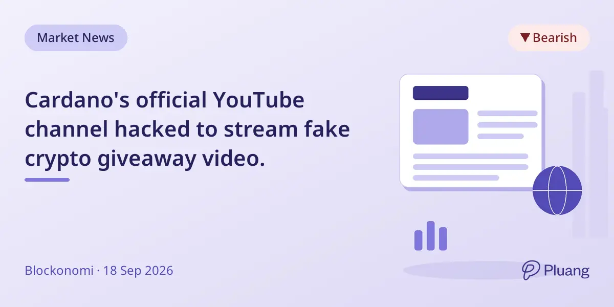 Cardano's official YouTube channel hacked to stream fake crypto giveaway video.