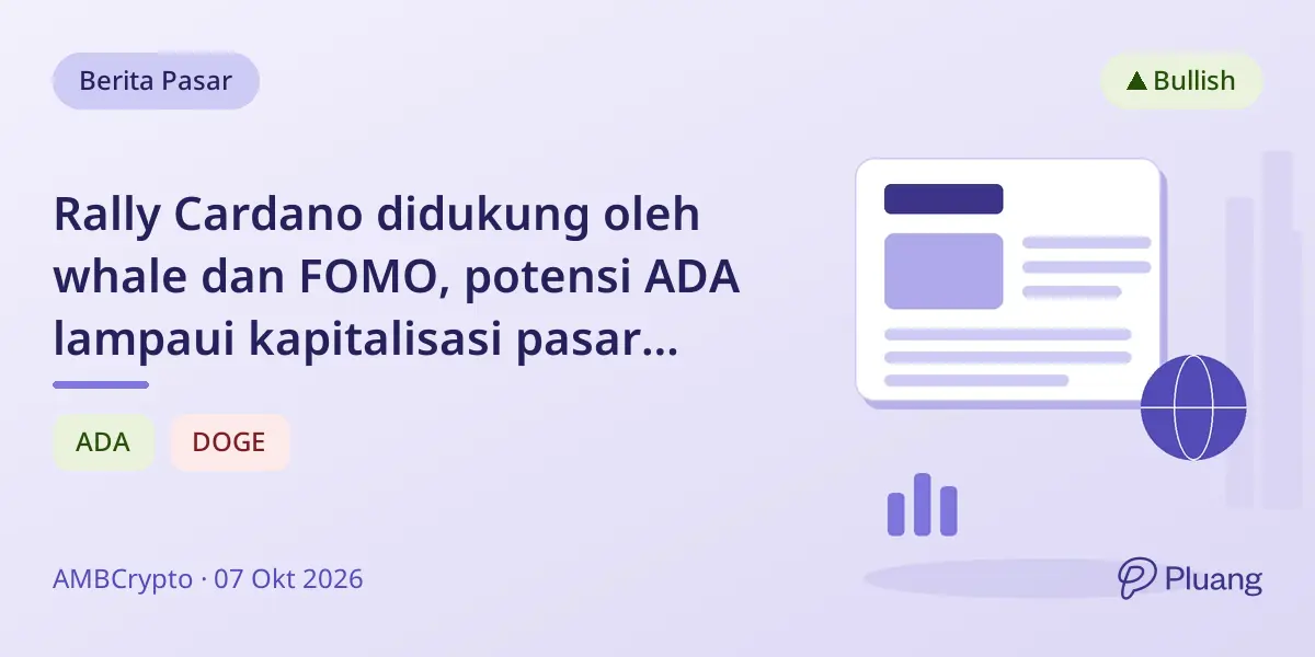 Rally Cardano didukung oleh whale dan FOMO, potensi ADA lampaui kapitalisasi pasar Dogecoin.