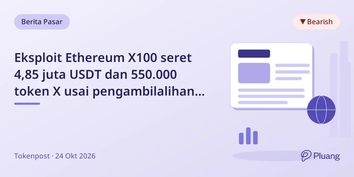 Eksploit Ethereum X100 seret 4,85 juta USDT dan 550.000 token X usai pengambilalihan tata kelola