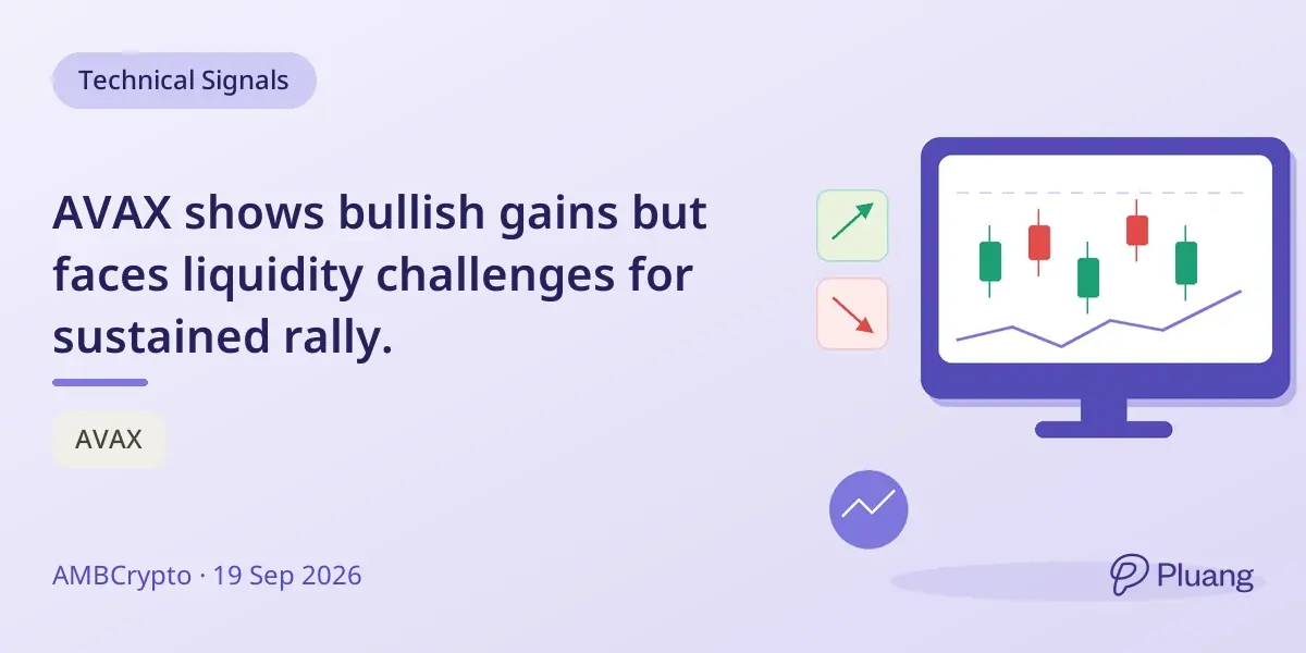 AVAX shows bullish gains but faces liquidity challenges for sustained rally.