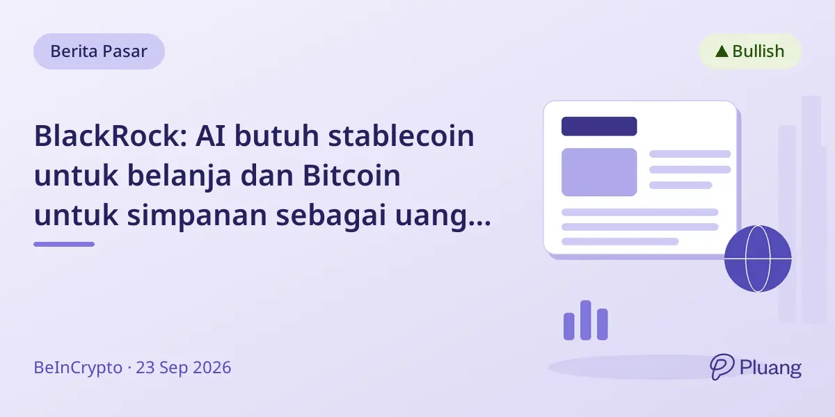 BlackRock: AI butuh stablecoin untuk belanja dan Bitcoin untuk simpanan sebagai uang mesin.