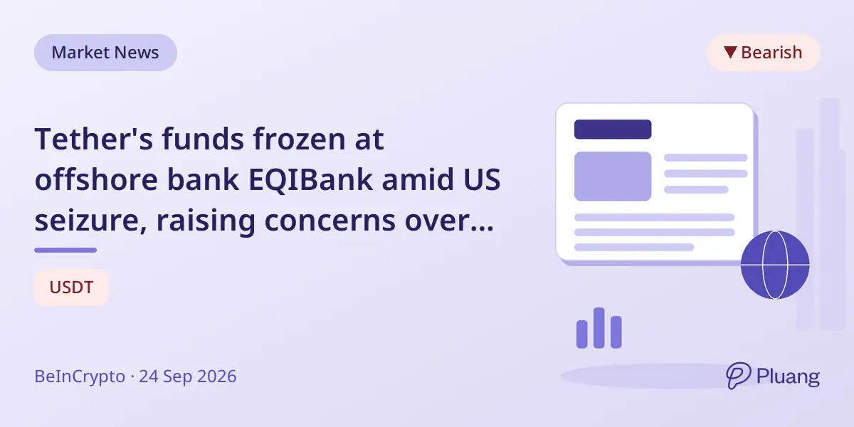 Tether's funds frozen at offshore bank EQIBank amid US seizure, raising concerns over offshore reserve risks.
