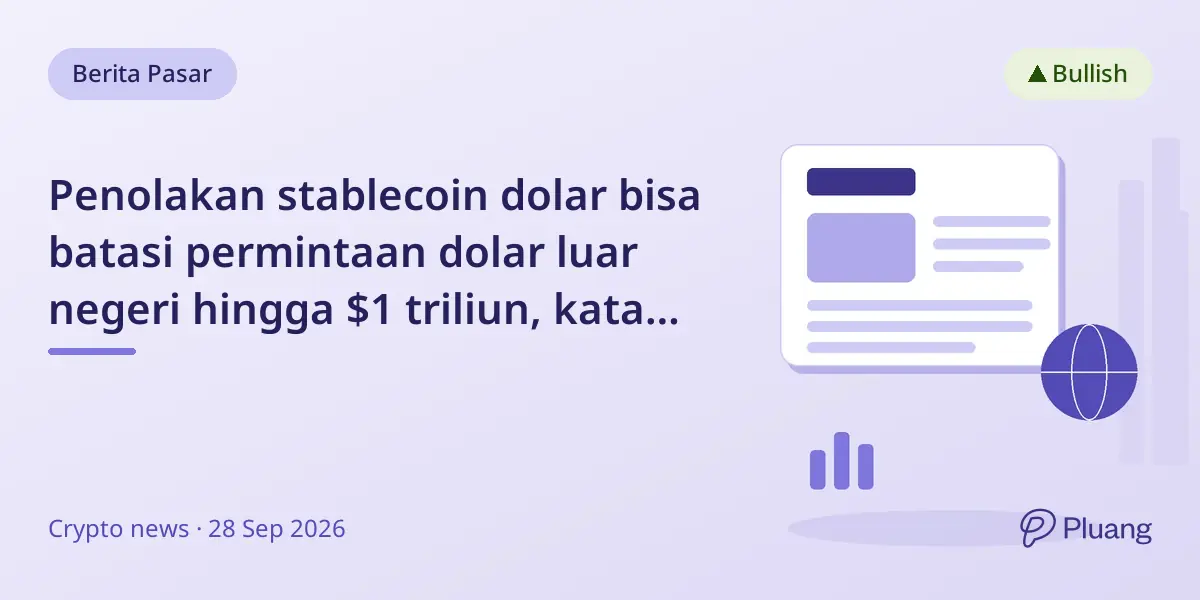 Penolakan stablecoin dolar bisa batasi permintaan dolar luar negeri hingga $1 triliun, kata eksekutif Circle.