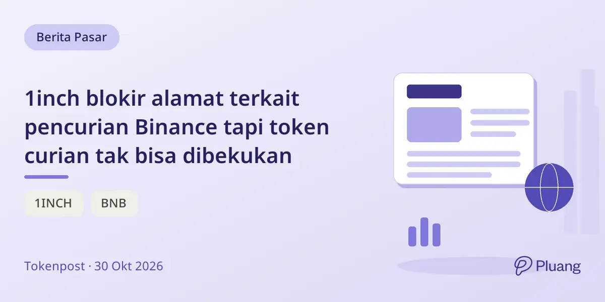 1inch blokir alamat terkait pencurian Binance tapi token curian tak bisa dibekukan