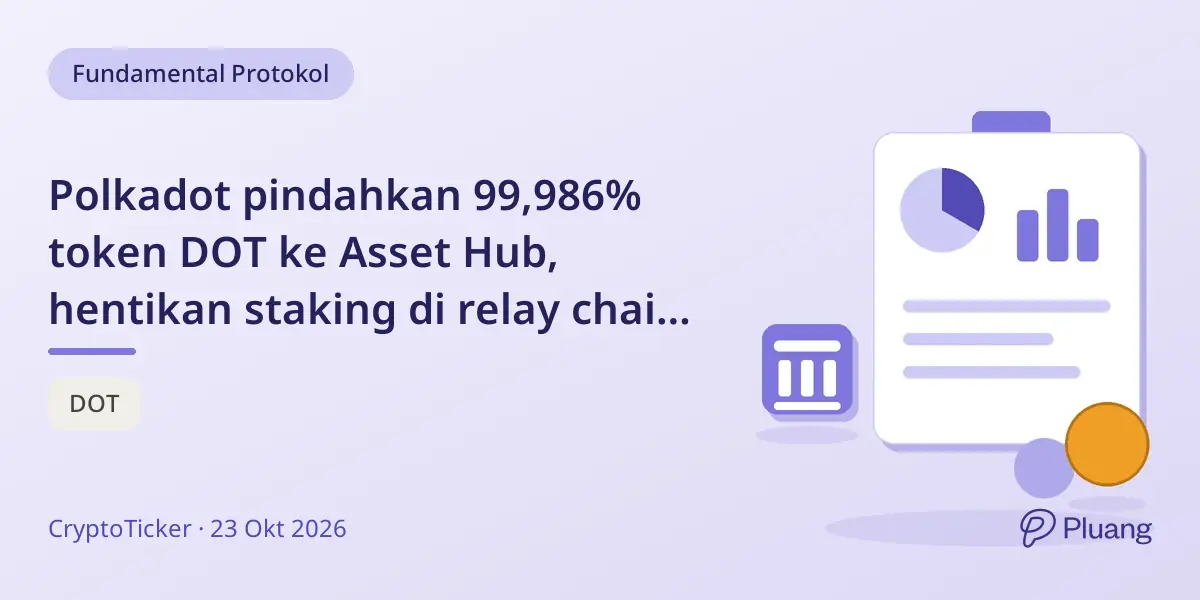 Polkadot pindahkan 99,986% token DOT ke Asset Hub, hentikan staking di relay chain jelang upgrade JAM.