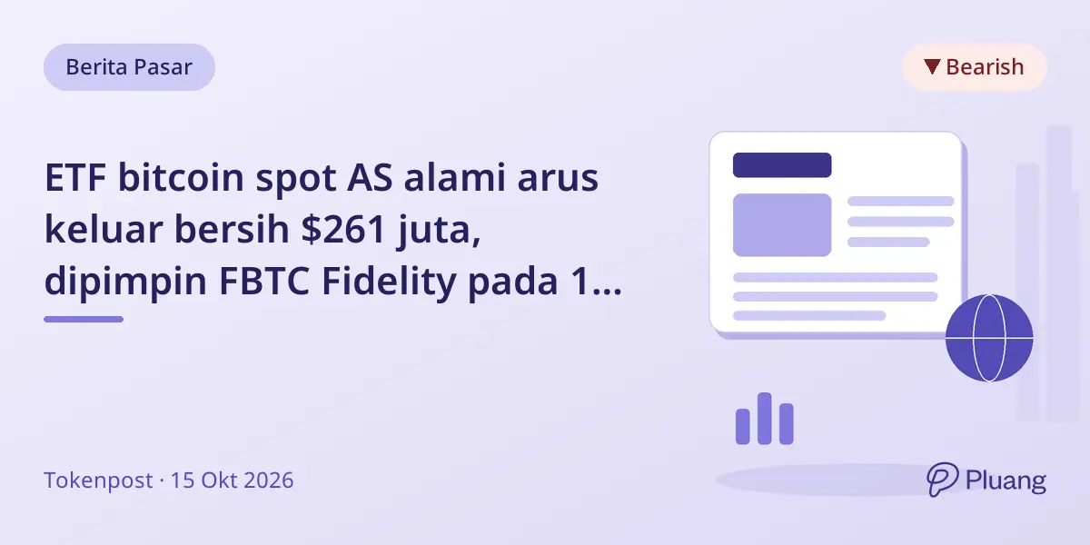 ETF bitcoin spot AS alami arus keluar bersih $261 juta, dipimpin FBTC Fidelity pada 14 Okt