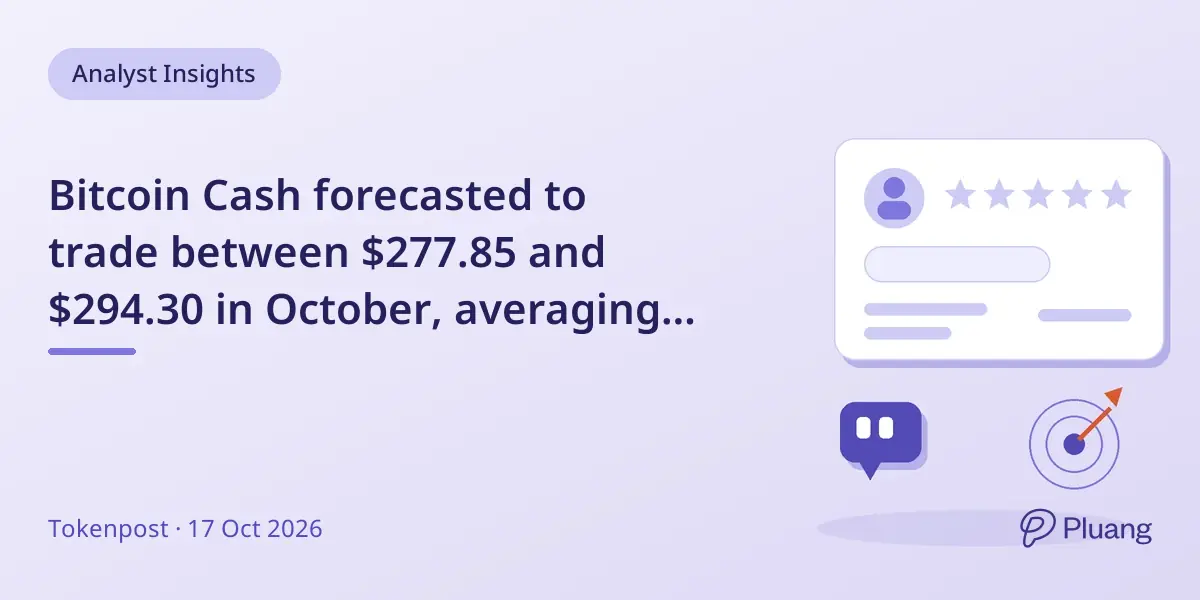 Bitcoin Cash forecasted to trade between $277.85 and $294.30 in October, averaging $286.08.