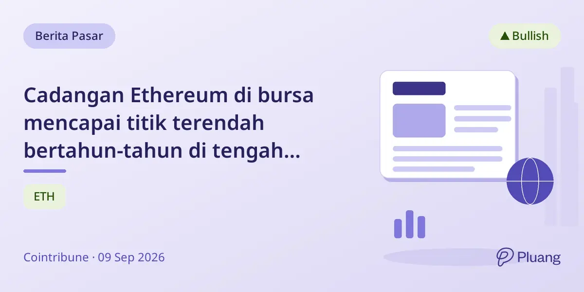 Cadangan Ethereum di bursa mencapai titik terendah bertahun-tahun di tengah staking dan aliran ETF yang meningkat.
