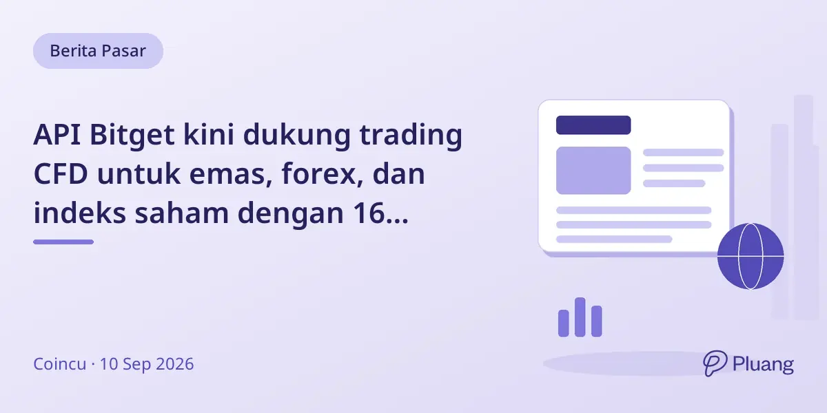 API Bitget kini dukung trading CFD untuk emas, forex, dan indeks saham dengan 16 endpoint baru.