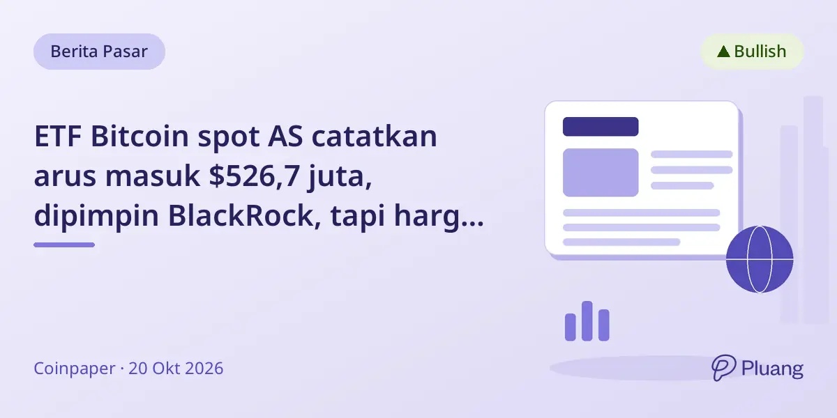 ETF Bitcoin spot AS catatkan arus masuk $526,7 juta, dipimpin BlackRock, tapi harga Bitcoin masih fluktuatif.