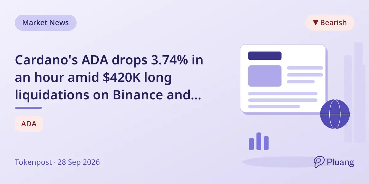Cardano's ADA drops 3.74% in an hour amid $420K long liquidations on Binance and others