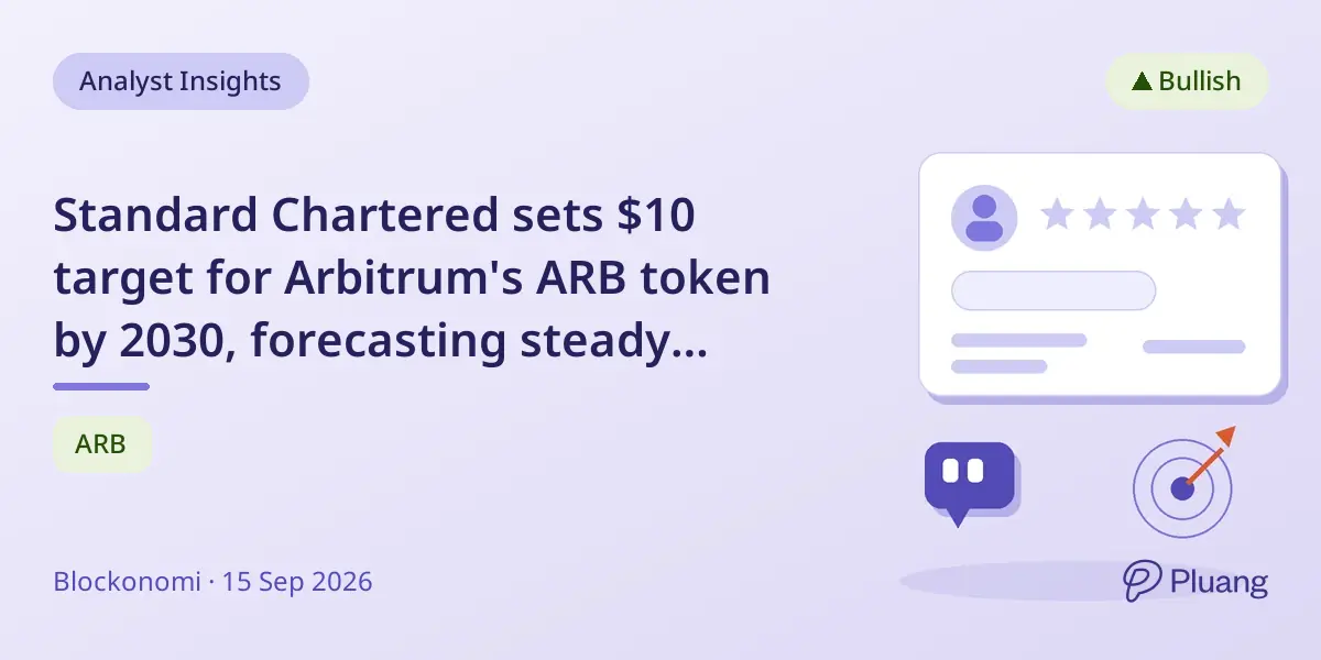 Standard Chartered sets $10 target for Arbitrum's ARB token by 2030, forecasting steady growth amid rising tokenized assets.