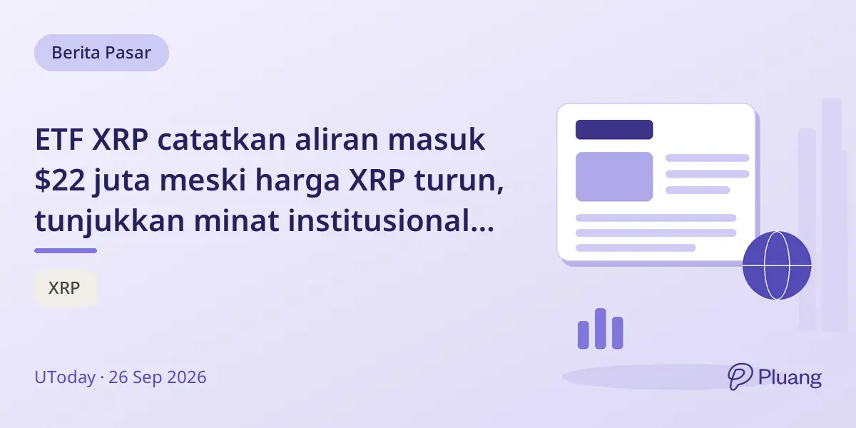 ETF XRP catatkan aliran masuk $22 juta meski harga XRP turun, tunjukkan minat institusional kuat.