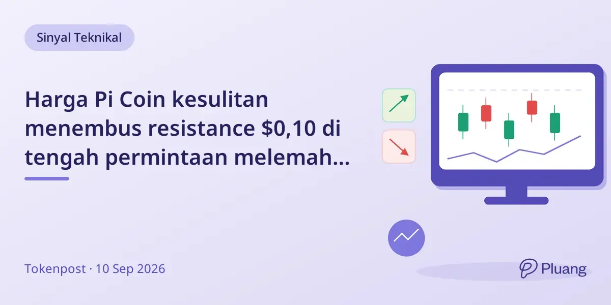 Harga Pi Coin kesulitan menembus resistance $0,10 di tengah permintaan melemah dan upgrade protokol.
