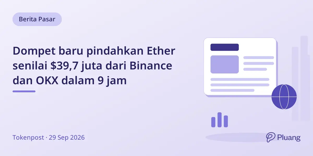 Dompet baru pindahkan Ether senilai $39,7 juta dari Binance dan OKX dalam 9 jam