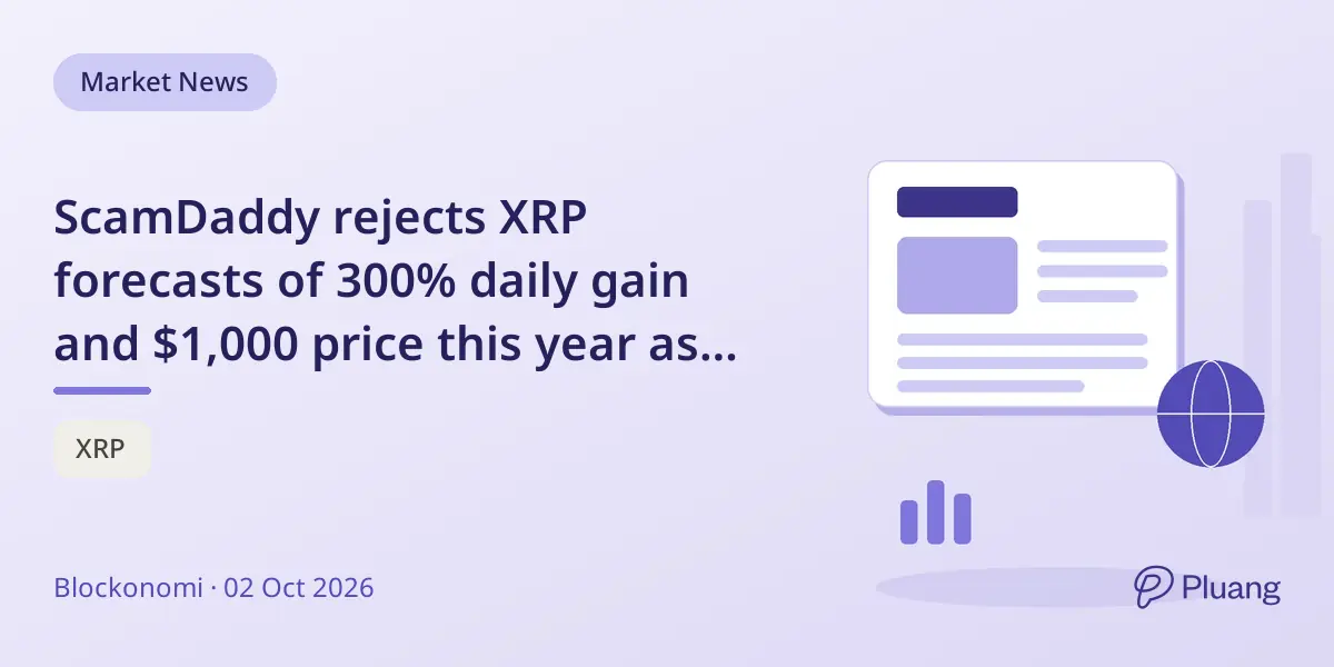 ScamDaddy rejects XRP forecasts of 300% daily gain and $1,000 price this year as unrealistic.