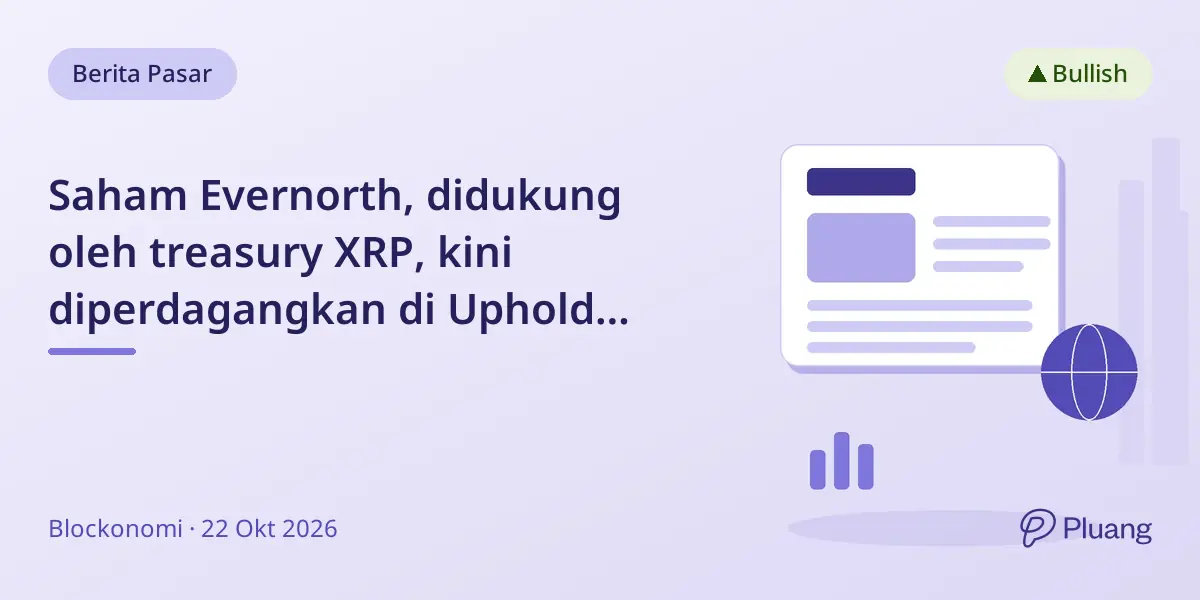 Saham Evernorth, didukung oleh treasury XRP, kini diperdagangkan di Uphold untuk investor AS.