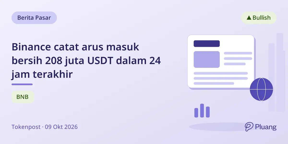 Binance catat arus masuk bersih 208 juta USDT dalam 24 jam terakhir
