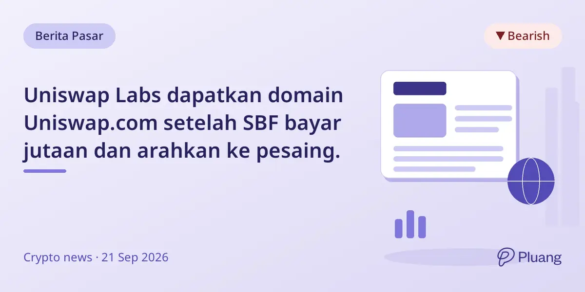 Uniswap Labs dapatkan domain Uniswap.com setelah SBF bayar jutaan dan arahkan ke pesaing.
