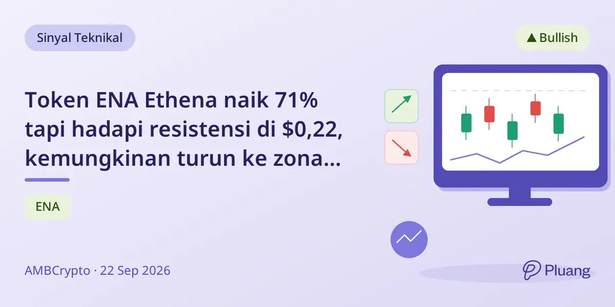 Token ENA Ethena naik 71% tapi hadapi resistensi di $0,22, kemungkinan turun ke zona support $0,17.