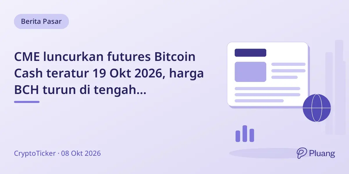 CME luncurkan futures Bitcoin Cash teratur 19 Okt 2026, harga BCH turun di tengah ketidakpastian pasar.