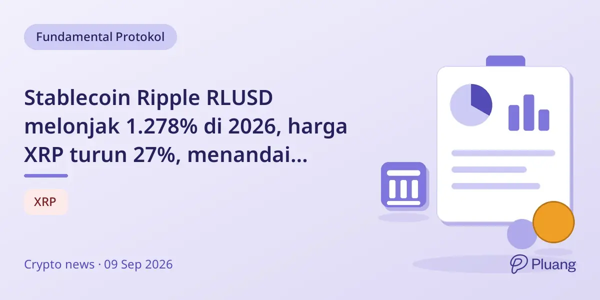 Stablecoin Ripple RLUSD melonjak 1.278% di 2026, harga XRP turun 27%, menandai perubahan penggunaan jaringan.