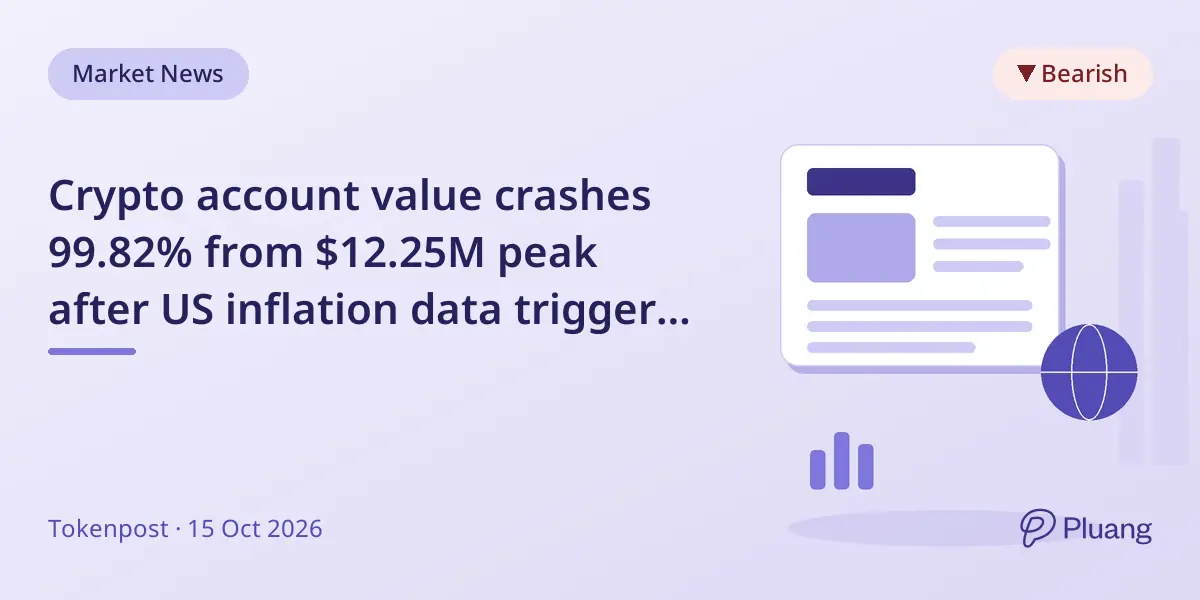 Crypto account value crashes 99.82% from $12.25M peak after US inflation data triggers sell-off