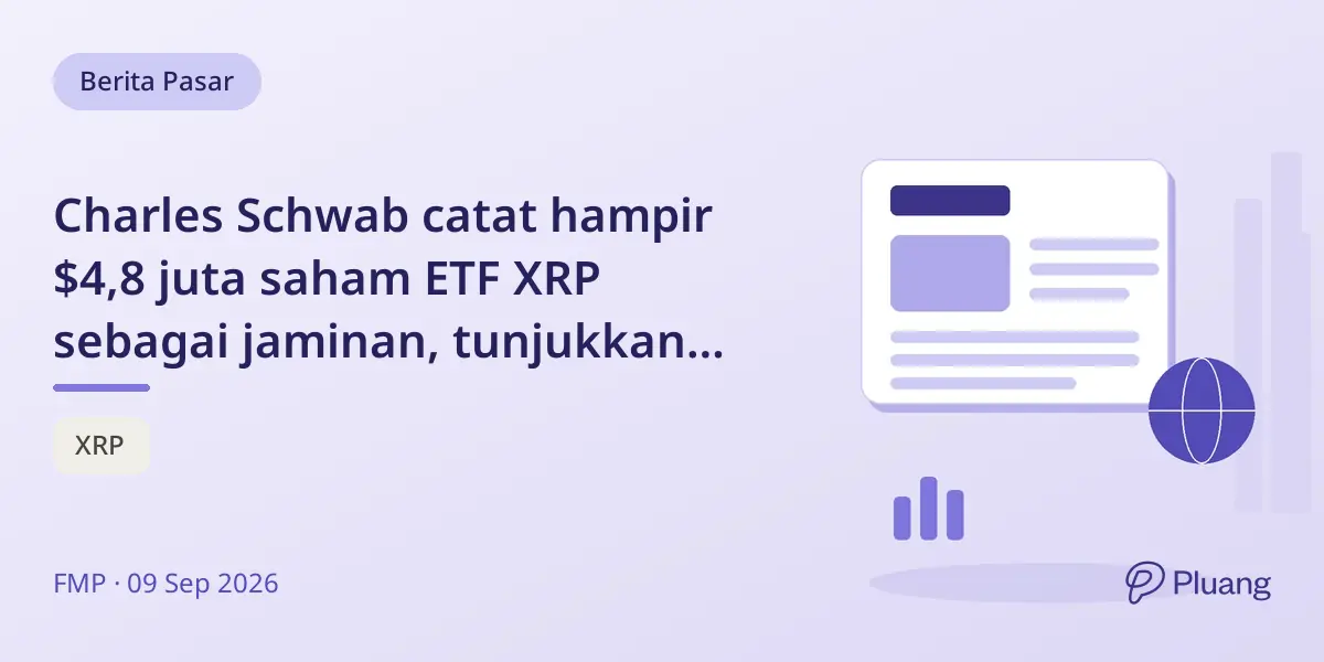 Charles Schwab catat hampir $4,8 juta saham ETF XRP sebagai jaminan, tunjukkan minat institusional meningkat.