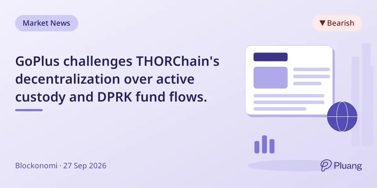 GoPlus challenges THORChain's decentralization over active custody and DPRK fund flows.