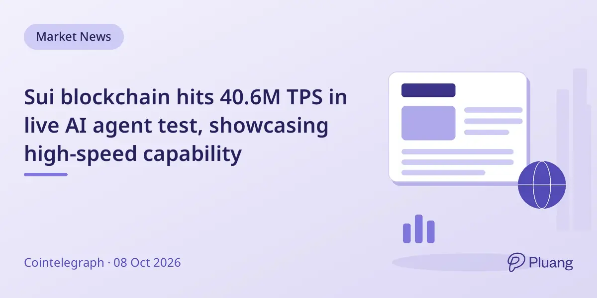 Sui blockchain hits 40.6M TPS in live AI agent test, showcasing high-speed capability