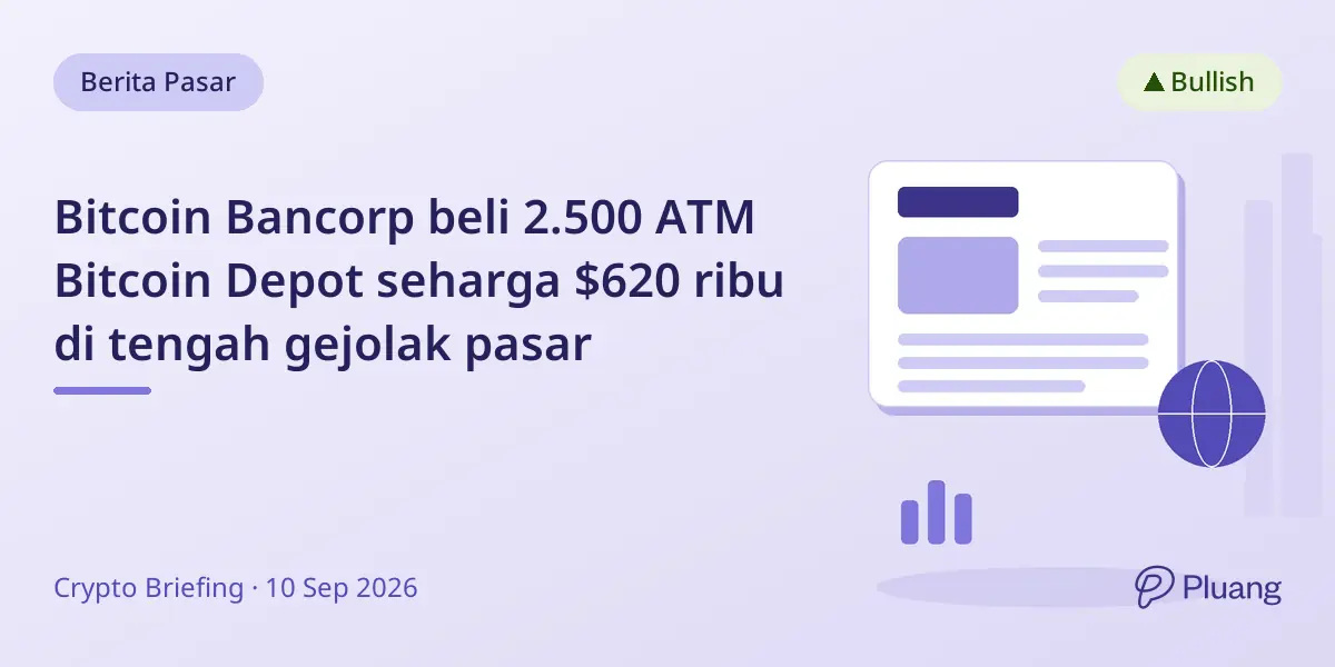 Bitcoin Bancorp beli 2.500 ATM Bitcoin Depot seharga $620 ribu di tengah gejolak pasar