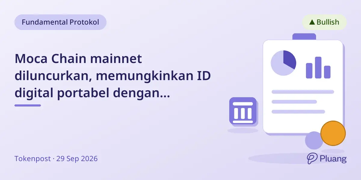 Moca Chain mainnet diluncurkan, memungkinkan ID digital portabel dengan verifikasi berfokus privasi.